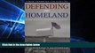 READ FULL  Defending the Homeland: Domestic Intelligence, Law Enforcement, and Security