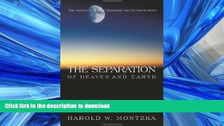 READ BOOK  The Separation of Heaven and Earth: The Advent of Social Hierarchy and Its