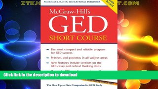 FAVORITE BOOK  McGraw-Hill s GED Short Course : The Most Compact and Reliable Program for GED