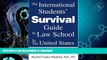 READ BOOK  The International Students  Survival Guide To Law School In The United States: