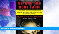 Must Have PDF  Beyond the Body Farm: A Legendary Bone Detective Explores Murders, Mysteries, and