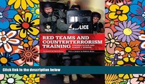 Must Have  Red Teams and Counterterrorism Training (International and Security Affairs Series)