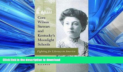 FAVORITE BOOK  Cora Wilson Stewart and Kentucky s Moonlight Schools: Fighting for Literacy in