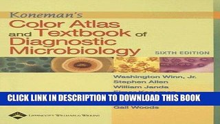 Read Now Koneman s Color Atlas and Textbook of Diagnostic Microbiology (Color Atlas   Textbook of