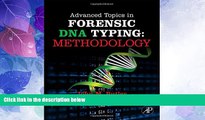 Big Deals  Advanced Topics in Forensic DNA Typing: Methodology  Full Read Most Wanted