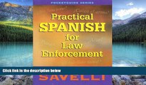 Big Deals  Practical Spanish For Law Enforcement  Full Ebooks Best Seller