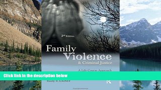 Big Deals  Family Violence and Criminal Justice: A Life-Course Approach  Full Ebooks Most Wanted