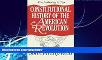 Big Deals  Constitutional History of the American Revolution, Volume II: The Authority To Tax (v.