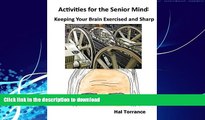 READ BOOK  Activities for the Senior Mind: Keeping Your Brain Exercised and Sharp FULL ONLINE