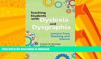 READ BOOK  Teaching Students with Dyslexia and Dysgraphia: Lessons from Teaching and Science  GET
