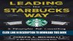[Ebook] Leading the Starbucks Way: 5 Principles for Connecting with Your Customers, Your Products