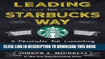 [Ebook] Leading the Starbucks Way: 5 Principles for Connecting with Your Customers, Your Products