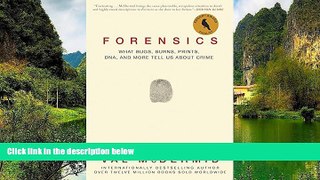 Big Deals  Forensics: What Bugs, Burns, Prints, DNA, and More Tell Us About Crime  Best Seller
