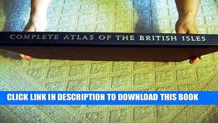 Read Now The Readers Digest Complete Atlas of the British Isles: Including Great Britain, England,