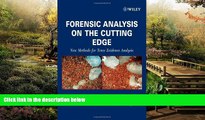 Must Have  Forensic Analysis on the Cutting Edge: New Methods for Trace Evidence Analysis  READ