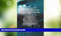 Big Deals  Protective Operations: A Handbook for Security and Law Enforcement  Full Read Best Seller