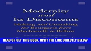 [DOWNLOAD] PDF Modernity and Its Discontents: Making and Unmaking the Bourgeois from Machiavelli