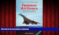READ PDF Famous Airliners: From Biplane to Jetliner, the Story of Travel by Air PREMIUM BOOK ONLINE