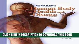 Read Now Memmler s The Human Body in Health and Disease, 11th Edition Download Book