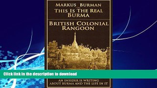 READ  British Colonial Rangoon (This Is The Real Burma Book 2)  GET PDF