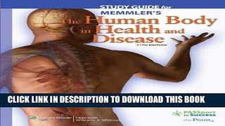 Read Now Study Guide to Accompany Memmler s The Human Body in Health and Disease (Memmler s the