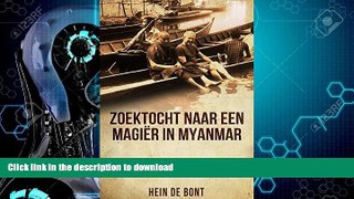 READ BOOK  Zoektocht naar een magiÃ«r in Myanmar: Met dank aan mijn monnikvriend Tharta (Dutch