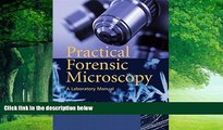 Big Deals  Practical Forensic Microscopy: A Laboratory Manual  Best Seller Books Most Wanted