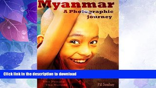 FAVORITE BOOK  Myanmar: A photographic journey FULL ONLINE