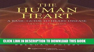 Read Now The Human Heart: A Basic Guide to Heart Disease Download Online