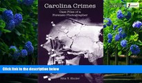Books to Read  Carolina Crimes:: Case Files of a Forensic Photographer (True Crime)  Best Seller
