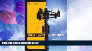 Big Deals  Surveillance or Security?: The Risks Posed by New Wiretapping Technologies (MIT Press)