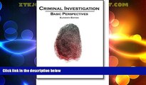 Big Deals  Criminal Investigation: Basic Perspectives (11th Edition)  Full Read Most Wanted