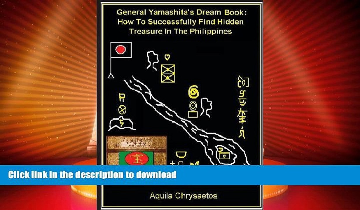 GET PDF  General Yamashita s Dream Book: How to Successfully Find Hidden Treasure in the