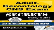 Read Now Adult-Gerontology CNS Exam Secrets Study Guide: CNS Test Review for the Adult-Gerontology
