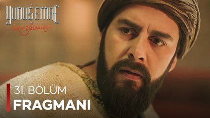 Yunus Emre 31.Bölüm Fragmanı