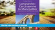 READ PDF Languedoc: Carcassonne to Montpellier: Includes Narbonne, BÃ©ziers   Cathar castles