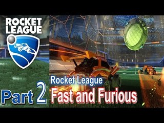 Rocket League Part 2 I Need The Ball !!! Fast and Furious