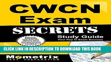 Read Now CWCN Exam Secrets Study Guide: CWCN Test Review for the WOCNCB Certified Wound Care Nurse