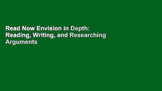 Read Now Envision in Depth: Reading, Writing, and Researching Arguments (3rd Edition) Download Book