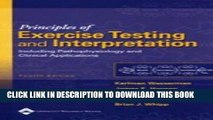 Read Now Principles of Exercise Testing and Interpretation: Including Pathophysiology and Clinical