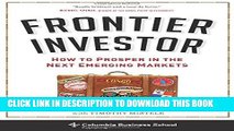 [Ebook] Frontier Investor: How to Prosper in the Next Emerging Markets (Columbia Business School