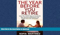 READ THE NEW BOOK Retirement Planning | The Year Before You Retire - 5 Easy Steps to Accelerate
