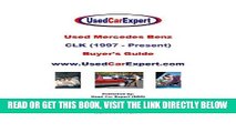 [READ] EBOOK Used Mercedes Benz CLK, Buyer s Guide: 1997 - Present BEST COLLECTION