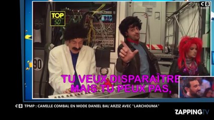 TPMP - Camille Combal : Sa reprise hilarante de Daniel Balavoine "Larchouma" (Vidéo)