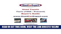 [FREE] EBOOK Used Toyota Yaris, Buyer s Guide: 1999 - Present ONLINE COLLECTION