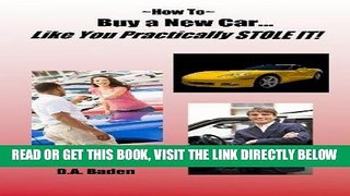 [READ] EBOOK How To Buy a New Car Like You Practically Stole It! BEST COLLECTION