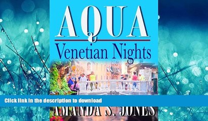 READ ONLINE AQUA - Venetian Nights (Aqua Series, Vol. 1, Book 1) (Aqua Romance Travel Series) READ