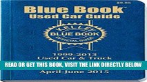 [FREE] EBOOK Kelley Blue Book Used Car Guide: April-June 2015 (Kelley Blue Book Used Car Guide
