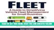 [FREE] EBOOK Fleet: A Guide to Simplifying Vehicle Fleet Management for Small Business ONLINE