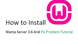 How to Install Wamp Server 3.6 And Fix Problem Tutorial..